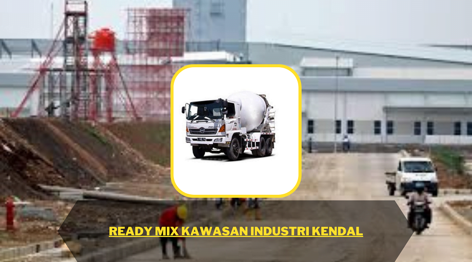 Harga Ready Mix Kawasan Industri Kendal